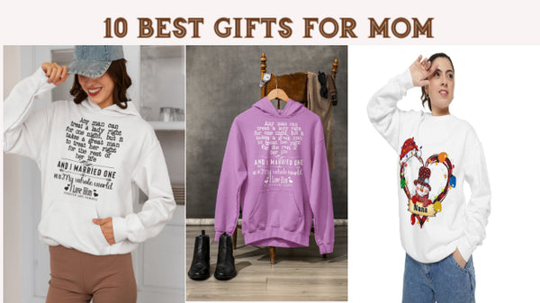 10 Best Gifts for Mom