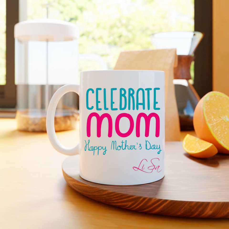 Personalized Celebrate Mom Mug 15oz Big Size Custom Name Mug