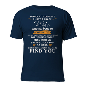 Personalized You Can't Scare Me I Have a Crazy Wife  Who Happen Custom Tshirt