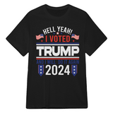 Hell Yeah I Voted Trump And I Will Do It Again Shirt