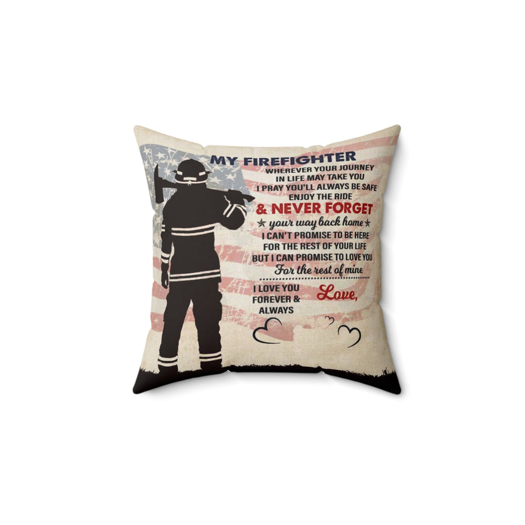 My Firefighter Never Forget I Love You Forever & Always Personalized Custom Pillow - Gift For Best Friends, BFF, Sisters