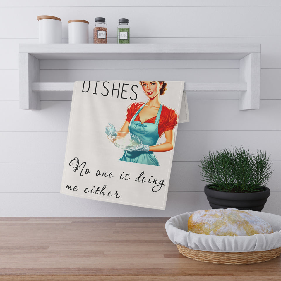 Personalized Funny Kitchen Towel Don't Worry Dishes No One is Doing Me Either Kitchen Decor