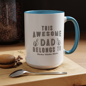 This Awesome DAD Belong To - Personalized Mug 11 & 15 Oz