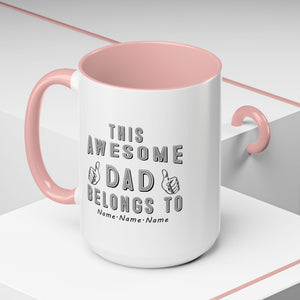 This Awesome DAD Belong To - Personalized Mug 11 & 15 Oz