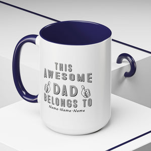 This Awesome DAD Belong To - Personalized Mug 11 & 15 Oz