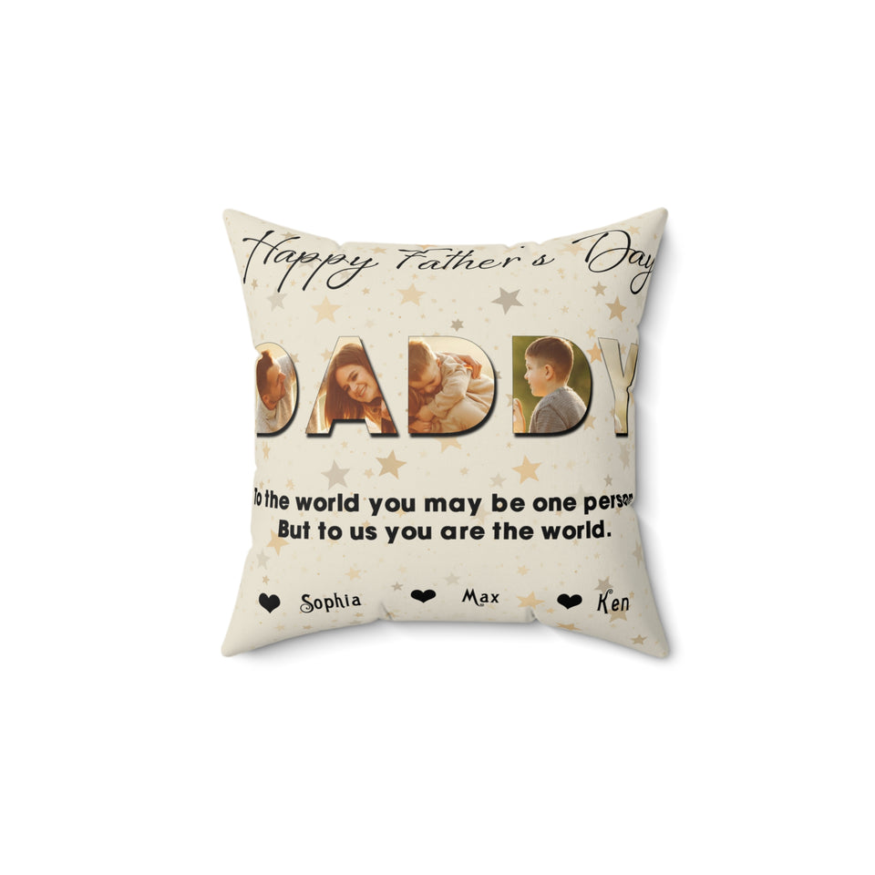 Daddy You Are The World - Family Personalized Custom Pillow - Father's Day, Birthday Gift For Dad, Grandpa