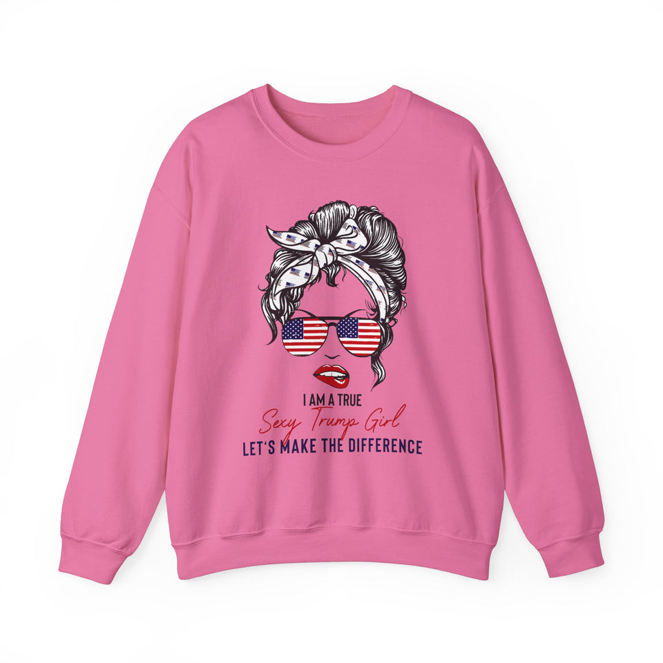 I'm A True Sexy Trump Girl Trump Sweatshirt - Donald Trump Sweatshirt Election 2024