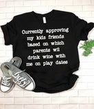 Wine play date currently approving my kids friends t-shirt