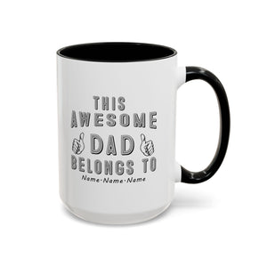 This Awesome DAD Belong To - Personalized Mug 11 & 15 Oz