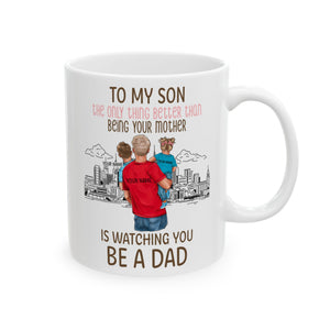 To My Son The Only Thing Better Than Being Your Mother Personalized Mug