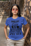 Back Off I Have A Crazy MOM..Personalized Custom Tshirt-Gift for Mom