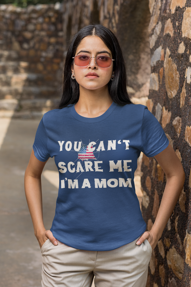 You Can't Scare Me I'm A Mom Tee