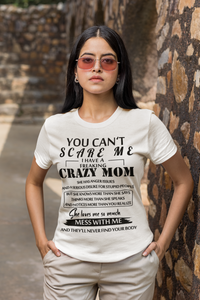 Freaking Crazy MOM..You Can't Scare Me Personalized Custom Tshirt-Gift for Mom