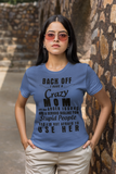 Back Off I Have A Crazy MOM..Personalized Custom Tshirt-Gift for Mom