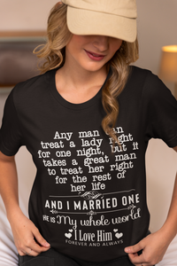 It Take Great Man for Her Life And I Married One Tshirt For Her Mom