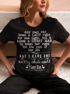 Any Man Can Treat A Lady Right But It Take Great Man for Her Life Tshirt