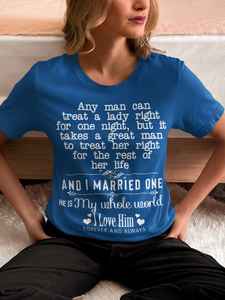 It Take Great Man for Her Life And I Married One Tshirt For Her Mom