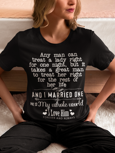 It Take Great Man for Her Life And I Married One Tshirt For Her Mom