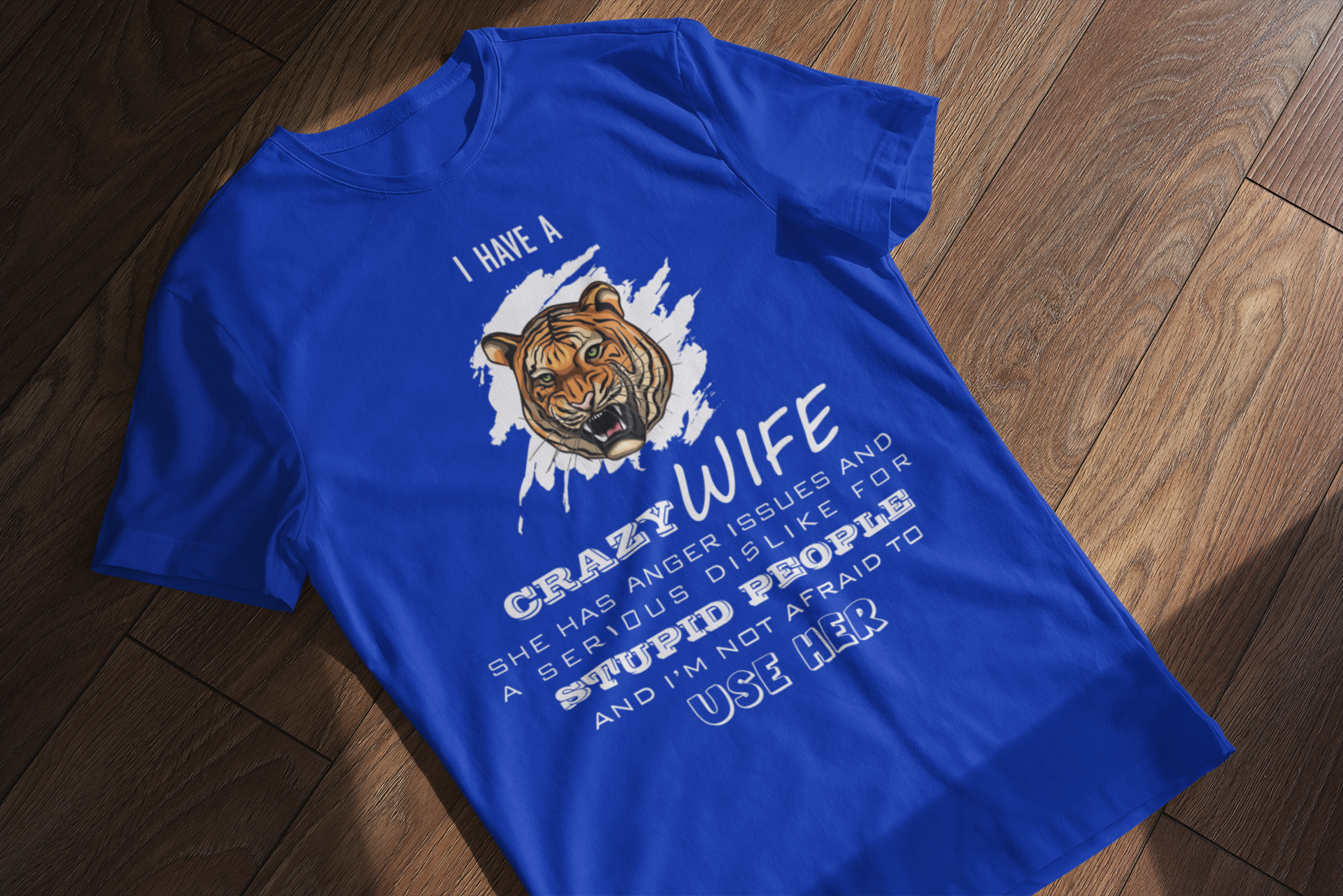 I Have A Crazy Wife Custom Tshirt Gift For Dad_Him