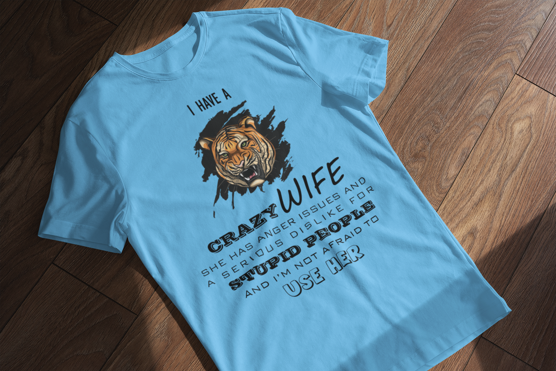 I Have A Crazy Wife Custom Tshirt Gift For Dad_Him