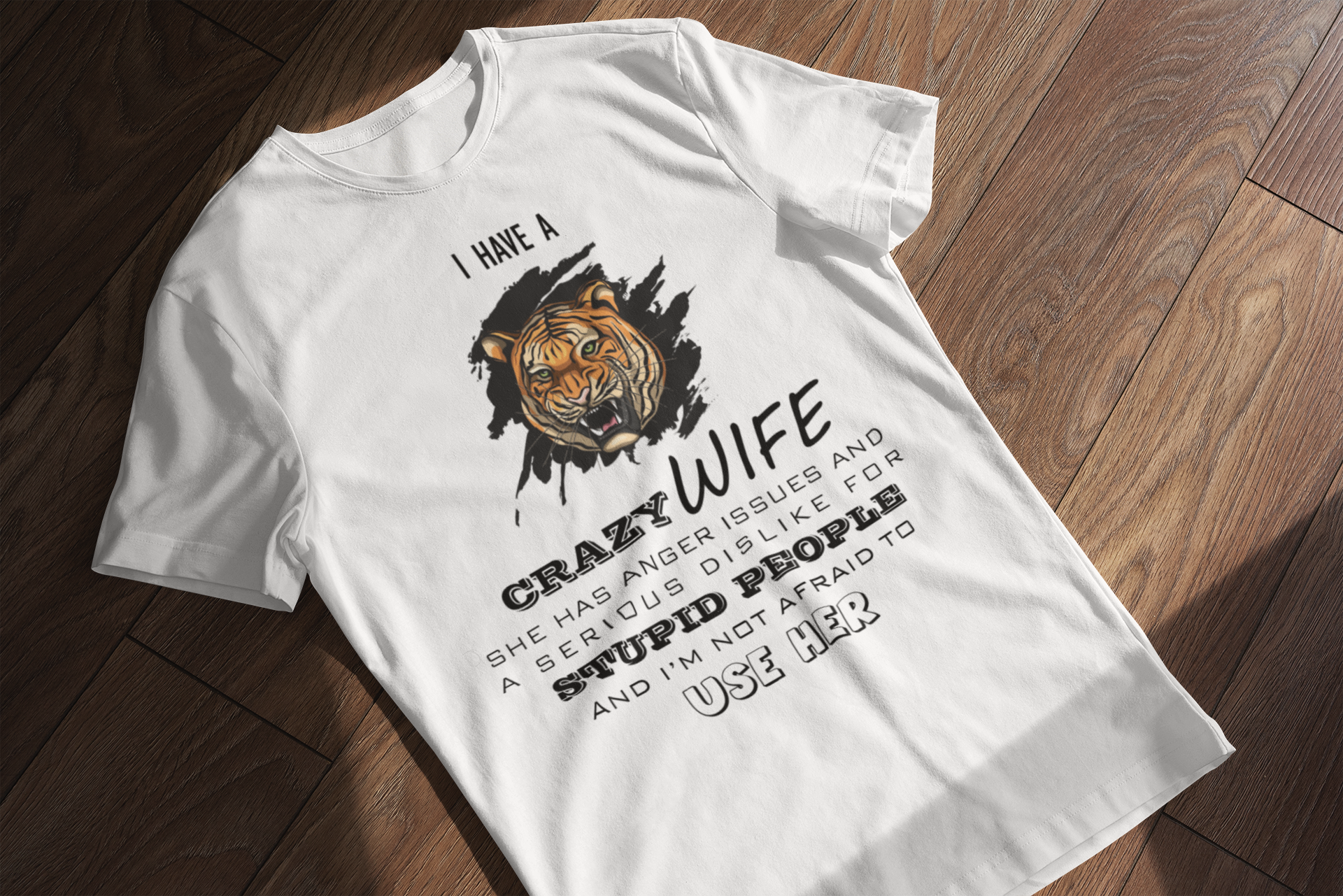 I Have A Crazy Wife Custom Tshirt Gift For Dad_Him