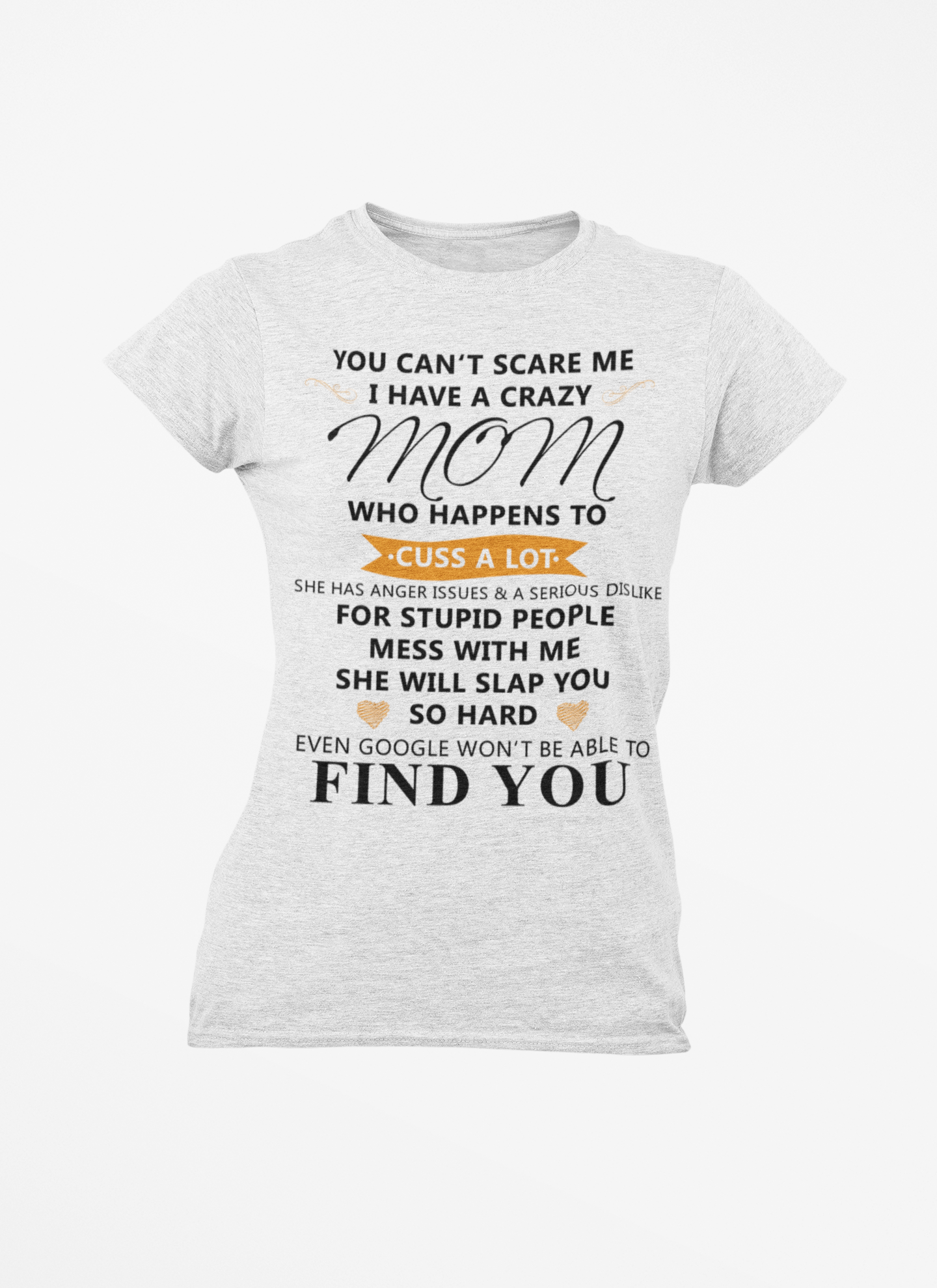 You Can't Scare Me I Have A Crazy Mom Who Happen..Personalized Custom Tshirt
