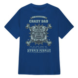 Warning Crazy Dad Custom Tshirt Gift For Him_Her