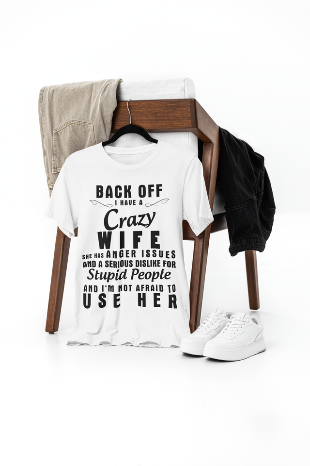 Personalized Back Off I Have A Crazy Wife Custom Tshirt Gift For Dad_Him