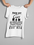 Back Off I Have A Crazy MOM..Personalized Custom Tshirt-Gift for Mom