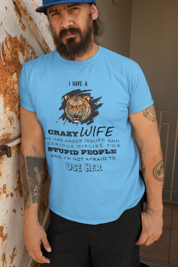 I Have A Crazy Wife Custom Tshirt Gift For Dad_Him